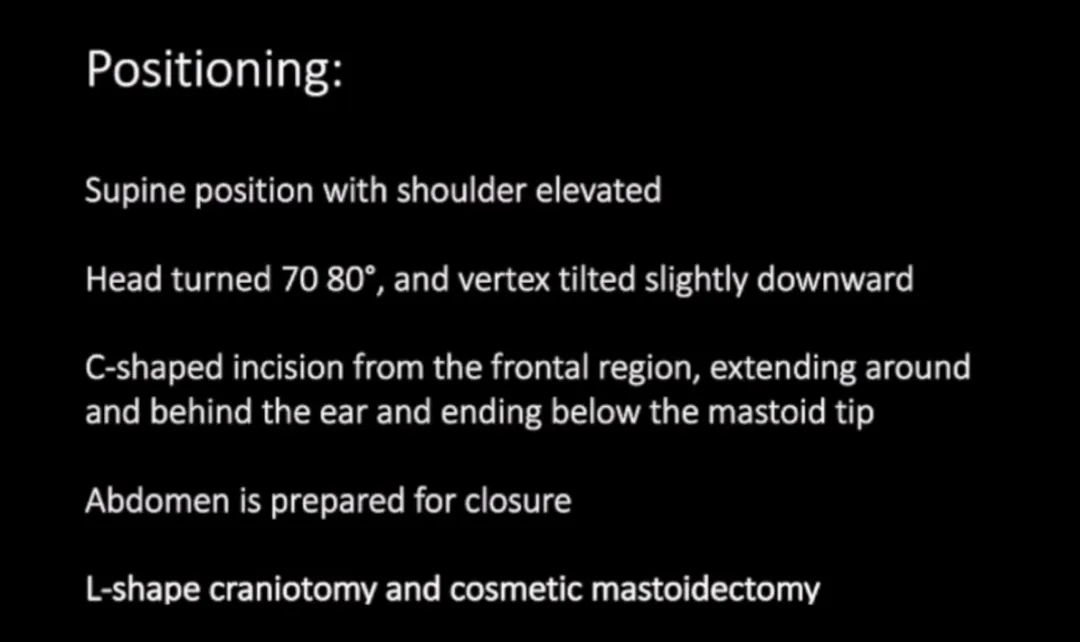 患者取仰卧位，肩部抬高，头部固定在三钉头架中，并向对侧旋转70°至80°，头顶略微向下倾斜。
